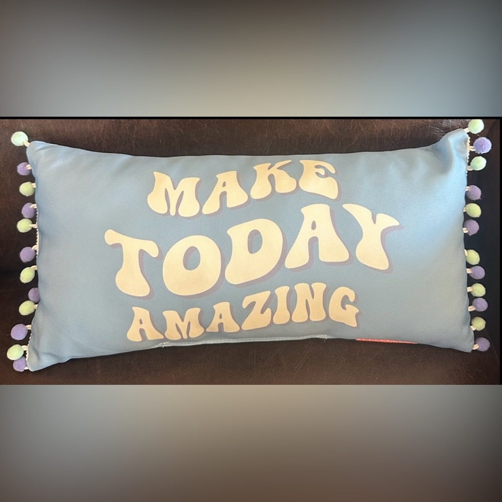 Make Today Amazing Blue Accent Pillow with Pom Pom 15” x 8” NEW
